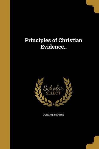 Cover image for Principles of Christian Evidence..