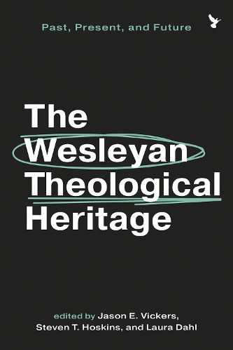 Cover image for The Wesleyan Theological Heritage