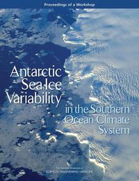 Cover image for Antarctic Sea Ice Variability in the Southern Ocean-Climate System: Proceedings of a Workshop