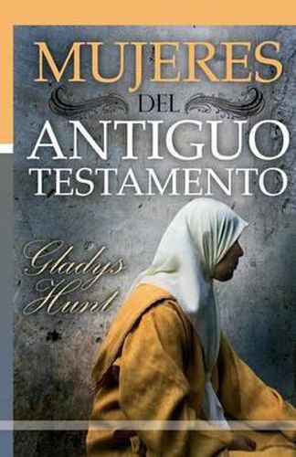 Cover image for Mujeres del Antiguo Testamento