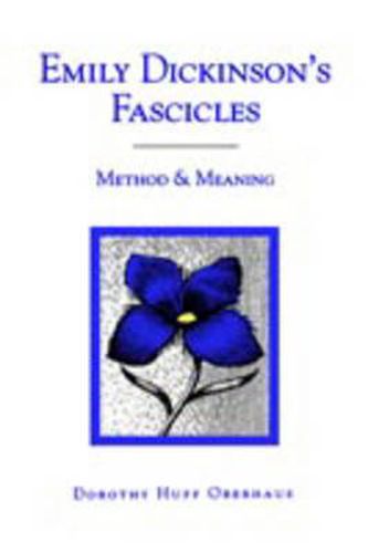 Cover image for Emily Dickinson's Fascicles: Method and Meaning