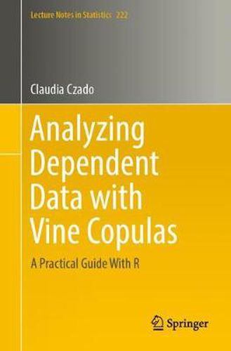 Cover image for Analyzing Dependent Data with Vine Copulas: A Practical Guide With R