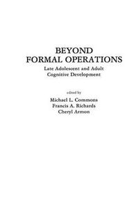 Cover image for Beyond Formal Operations: Late Adolescent and Adult Cognitive Development