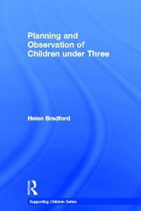 Cover image for Planning and Observation of Children under Three