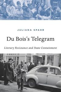 Cover image for Du Bois's Telegram: Literary Resistance and State Containment