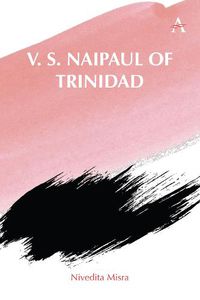 Cover image for V. S. Naipaul of Trinidad