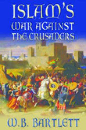 Islam's War Against the Crusaders