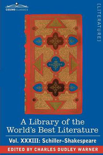 Cover image for A Library of the World's Best Literature - Ancient and Modern - Vol.XXXIII (Forty-Five Volumes); Schiller-Shakespeare