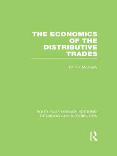 Cover image for The Economics of the Distributive Trades (RLE Retailing and Distribution)