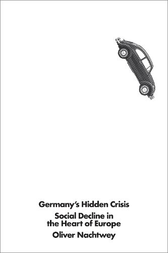 Cover image for Germany's Hidden Crisis: Social Decline in the Heart of Europe