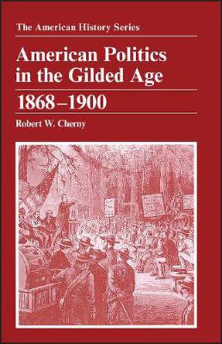 American Politics in the Gilded Age: 1868 - 1900