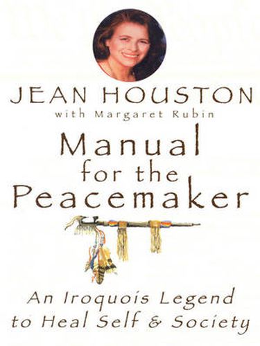 Cover image for Manual for the Peacemaker: An Iroquois Legend to Heal Self and Society