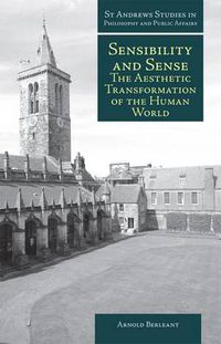 Cover image for Sensibility and Sense: The Aesthetic Transformation of the Human World