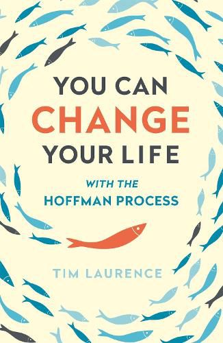 Cover image for You Can Change Your Life: With the Hoffman Process