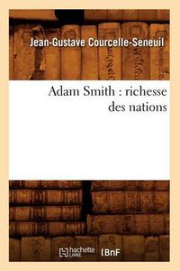 Cover image for Adam Smith: Richesse Des Nations