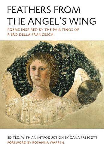 Cover image for Feathers from the Angel's Wing: Poems Inspired by the Paintings of Piero della Francesca
