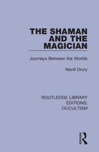 Cover image for The Shaman and the Magician: Journeys Between the Worlds