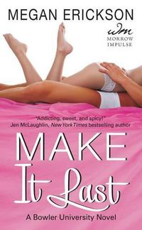 Cover image for Make It Last: A Bowler University Novel