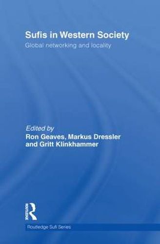 Cover image for Sufis in Western Society: Global networking and locality