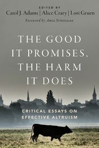 Cover image for The Good It Promises, the Harm It Does