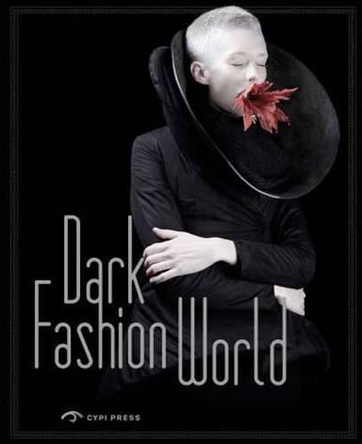 Cover image for The Dark Fashion World: Creation, Integration and Revival