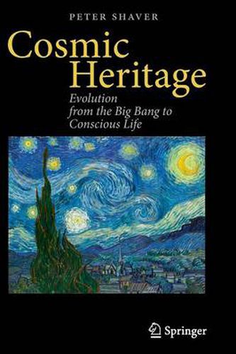 Cover image for Cosmic Heritage: Evolution from the Big Bang to Conscious Life