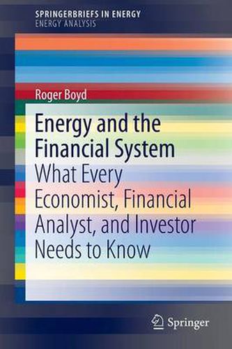 Cover image for Energy and the Financial System: What Every Economist, Financial Analyst, and Investor Needs to Know