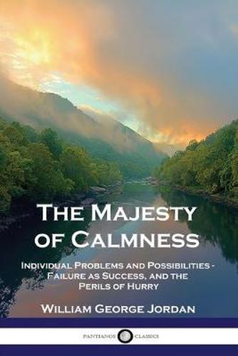 The Majesty of Calmness: Individual Problems and Possibilities - Failure as Success, and the Perils of Hurry