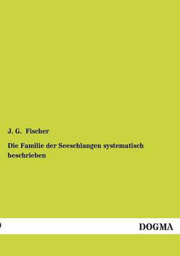 Cover image for Die Familie der Seeschlangen systematisch beschrieben