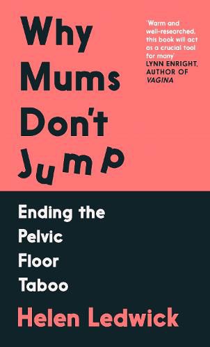 Cover image for Why Mums Don't Jump: Ending the Pelvic Floor Taboo