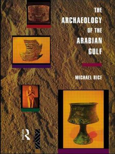 Cover image for The Archaeology of the Arabian Gulf