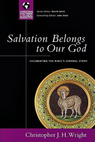 Cover image for Salvation Belongs to Our God: Celebrating the Bible's Central Story