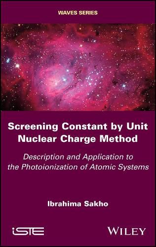 Cover image for Screening Constant by Unit Nuclear Charge Method: Description and Application to the Photoionization of Atomic Systems