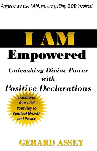 I AM Empowered: Unleashing Divine Power with Positive Declarations