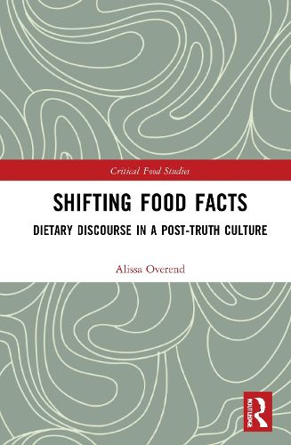 Cover image for Shifting Food Facts: Dietary Discourse in a Post-Truth Culture