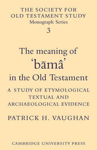 Cover image for The Meaning of Buma in the Old Testament: A Study of Etymological, Textual and Archaeological Evidence