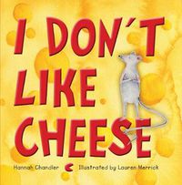Cover image for I Don't Like Cheese