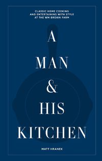 Cover image for A Man & His Kitchen