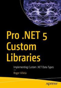 Cover image for Pro .NET 5 Custom Libraries: Implementing Custom .NET Data Types