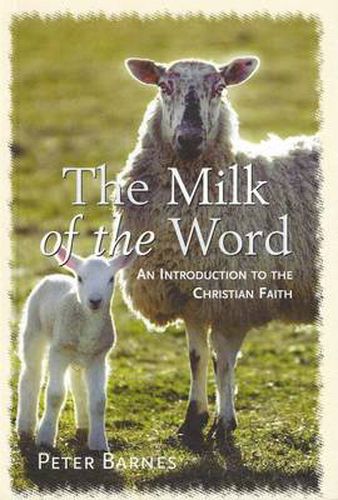 Milk of the Word: Introduction to the Christian Faith