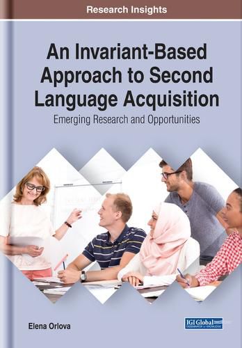 Cover image for An Invariant-Based Approach to Second Language Acquisition: Emerging Research and Opportunities