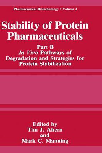 Stability of Protein Pharmaceuticals: Part B: In Vivo Pathways of Degradation and Strategies for Protein Stabilization