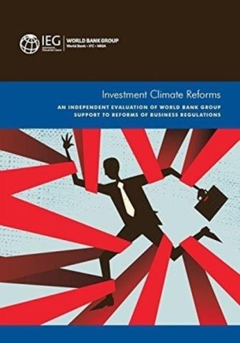 Cover image for Investment climate reforms: an independent evaluation of World Bank Group support to reforms of business regulations