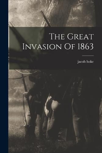 The Great Invasion Of 1863