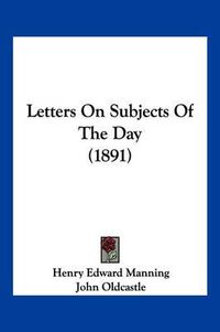 Cover image for Letters on Subjects of the Day (1891)