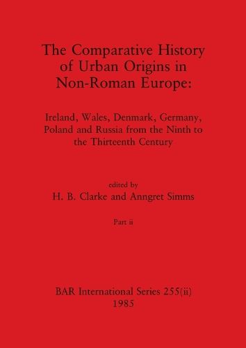 Cover image for The Comparative History of Urban Origins in Non-Roman Europe, Part ii