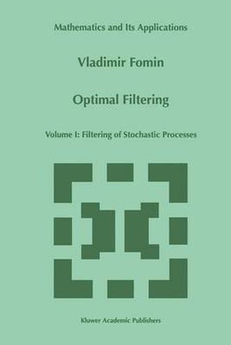 Cover image for Optimal Filtering: Volume I: Filtering of Stochastic Processes
