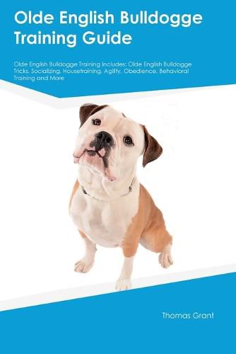 Olde English Bulldogge Training Guide Olde English Bulldogge Training Includes