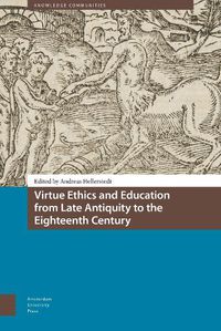 Cover image for Virtue Ethics and Education from Late Antiquity to the Eighteenth Century