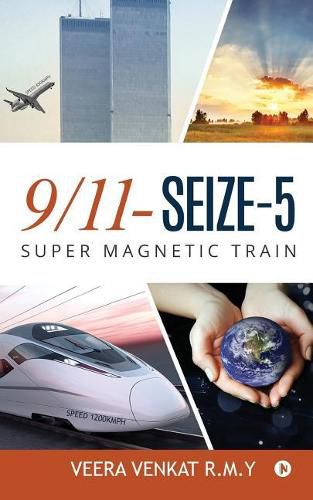 Cover image for 9/11- seize-5: super magnetic train